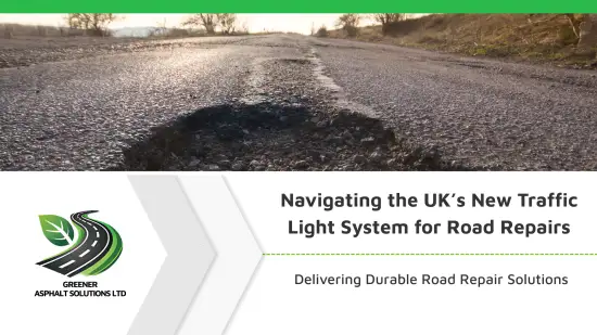 Improving Road Repair Performance Under the UK Traffic Light System